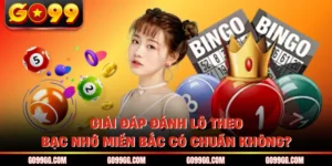 Giải Đáp Đánh Lô Theo Bạc Nhớ Miền Bắc Có Chuẩn Không? 2026