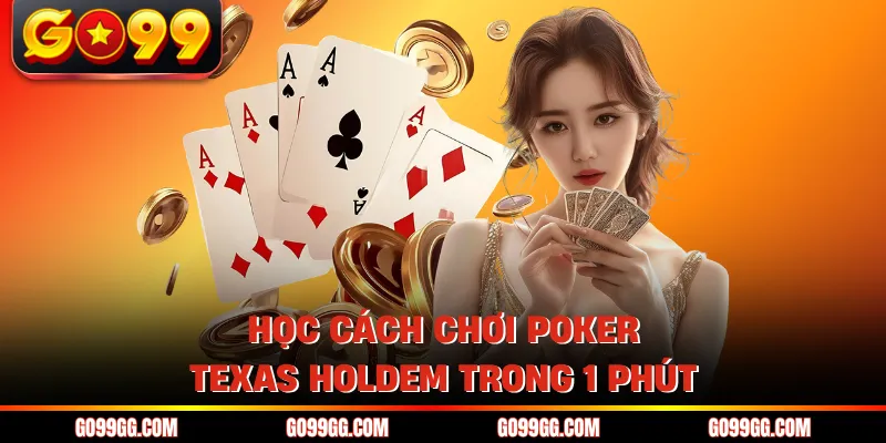 Học cách chơi poker texas holdem trong 1 phút