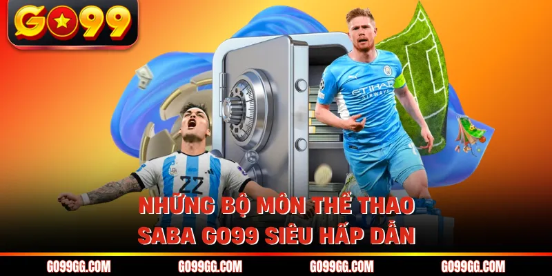 Những bộ môn thể thao SABA GO99 siêu hấp dẫn