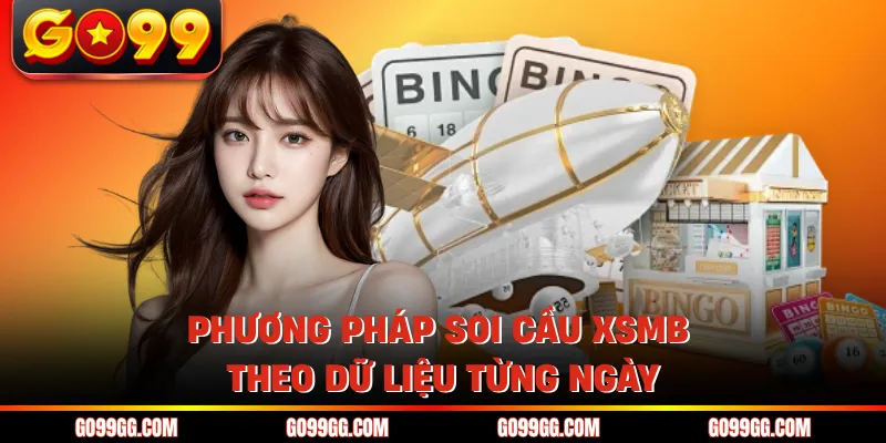 Phương pháp soi cầu XSMB theo dữ liệu từng ngày