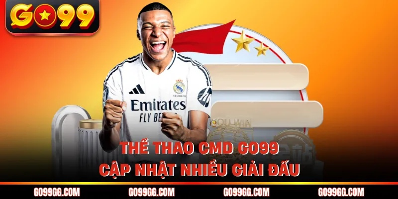 Thể thao CMD GO99 cập nhật nhiều giải đấu