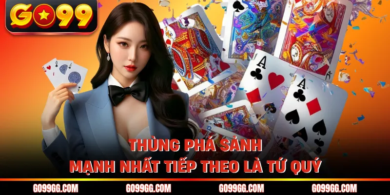 Thùng phá sảnh mạnh nhất tiếp theo là tứ quý